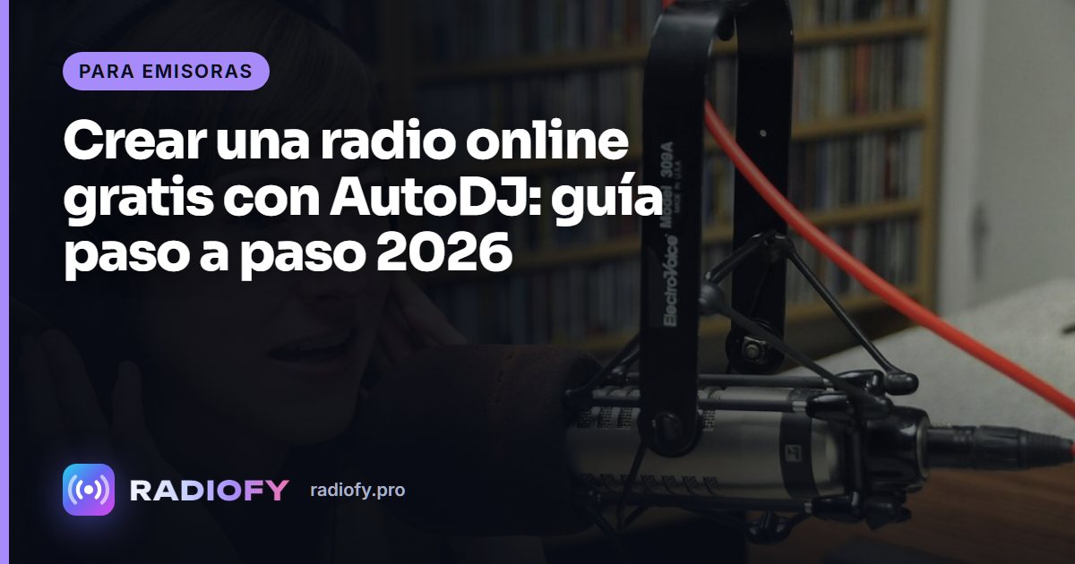 Crear una radio online gratis con AutoDJ: guía paso a paso 2026