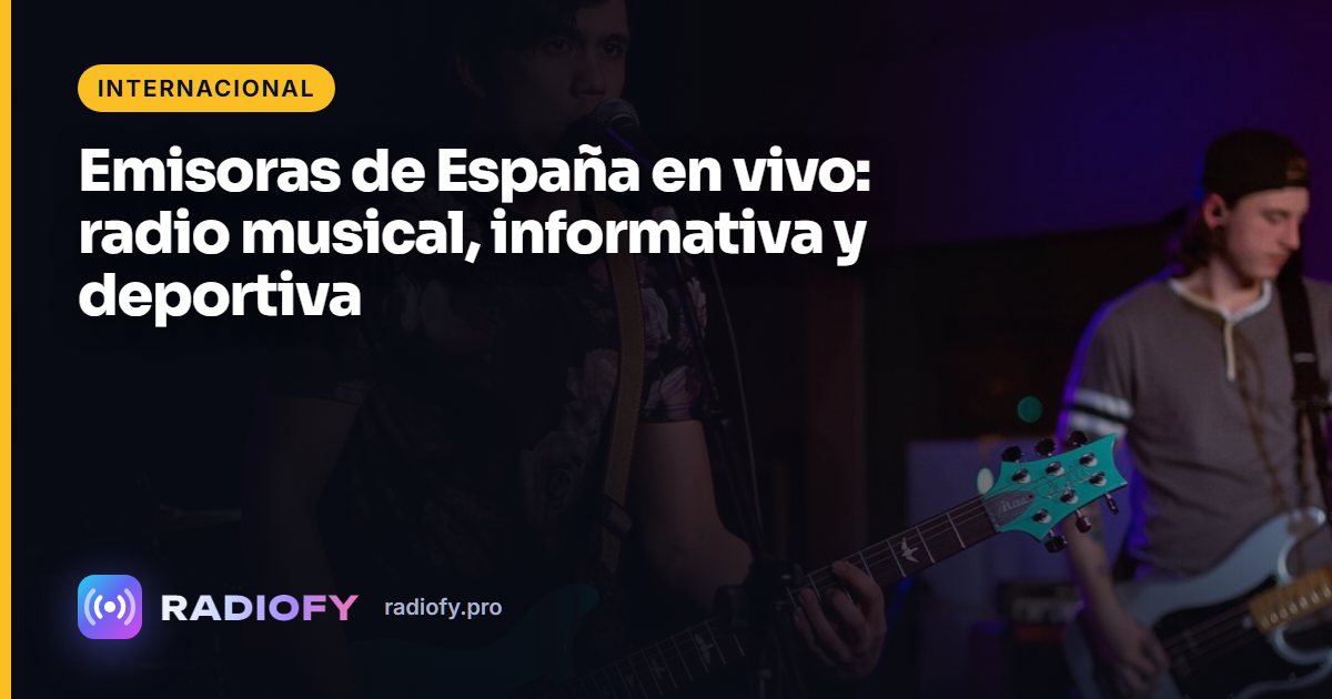Emisoras de España en vivo: radio musical, informativa y deportiva