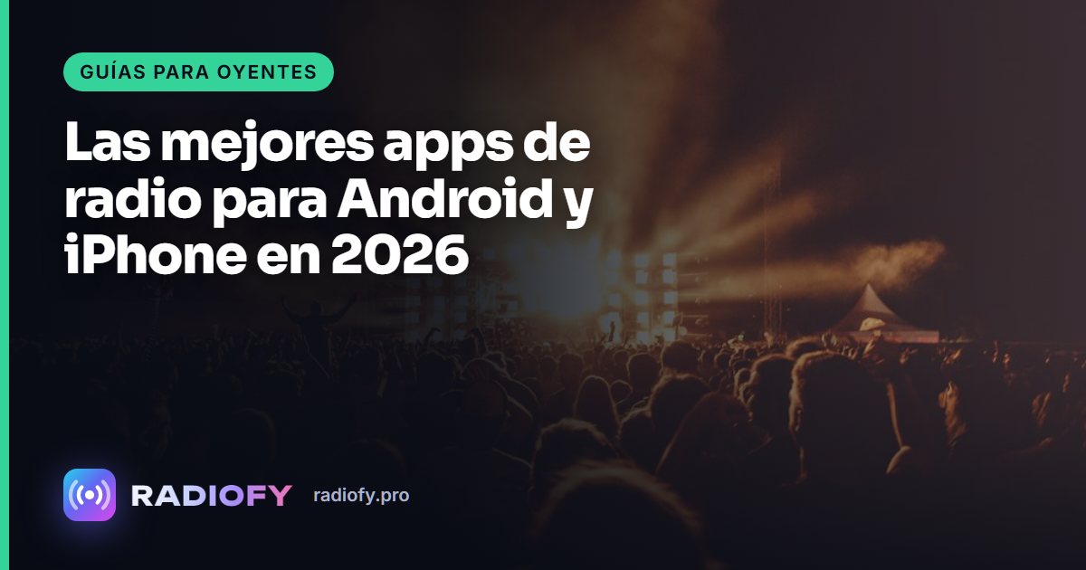 Las mejores apps de radio para Android y iPhone en 2026