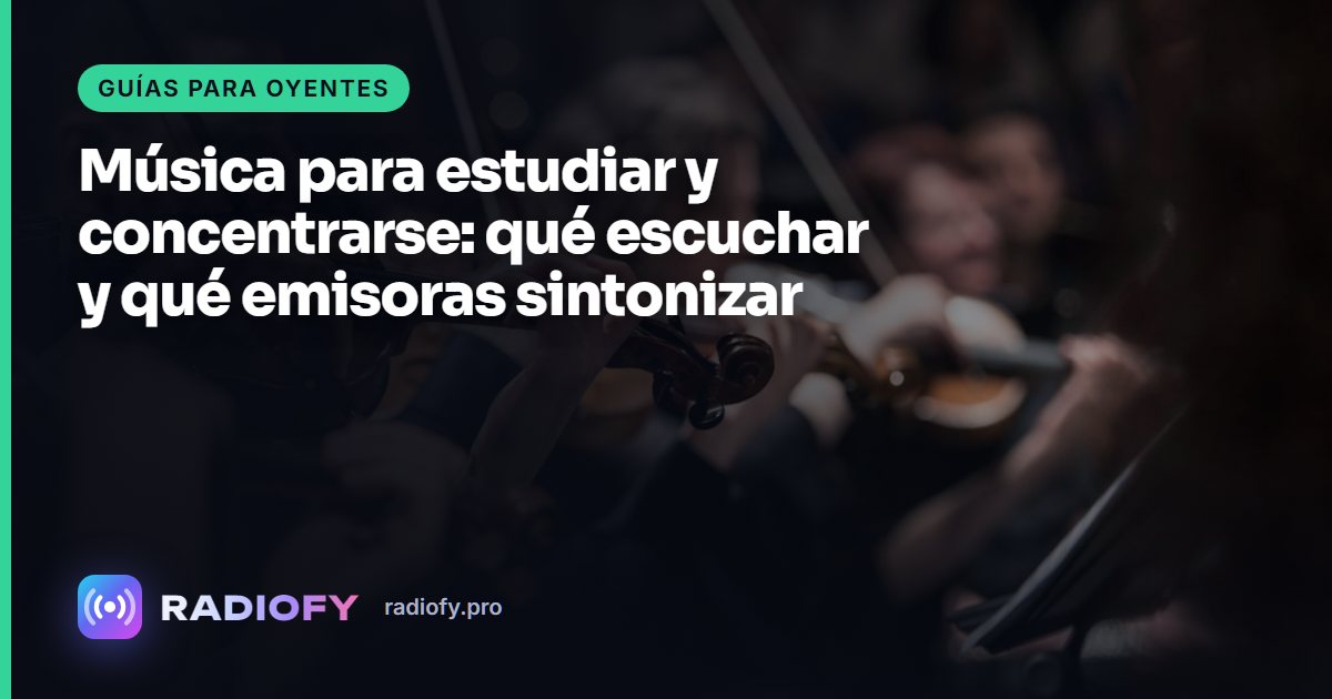 Música para estudiar y concentrarse: qué escuchar y qué emisoras sintonizar