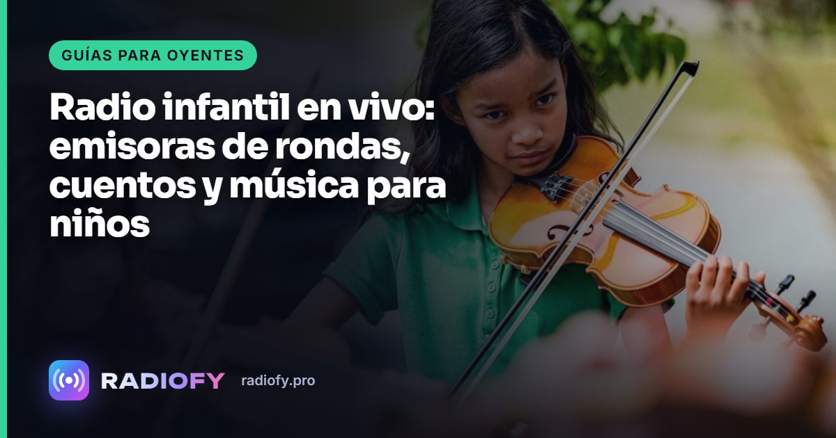 Radio infantil en vivo: emisoras de rondas, cuentos y música para niños