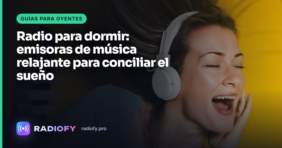 Radio para dormir: emisoras de música relajante para conciliar el sueño